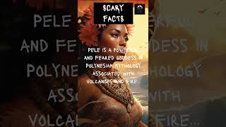 Pele, the Volcano Goddess: Fury and Destruction in Polynesian Mythology; HORROR SHORTS;  FIERY DEITY