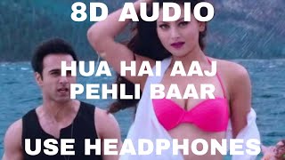 Hua Hain Aaj Pehli Baar 8D Audio SANAM RE | Pulkit Samrat, Urvashi Rautela | Divya Khosla Kumar
