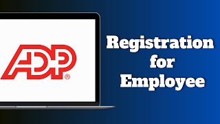 How to Registration for ADP Employee