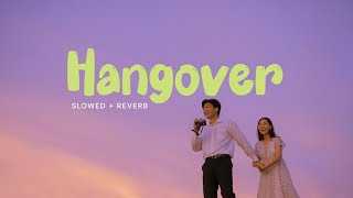 HANGOVER SONG KICK | HANGOVER SLOWED REVERB SONG |AESTHETIC LYRICS