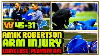 Amik Robertson breaks arm after tackle rival| Rushed to a hospital| Loins vs Commanders| Playoff NFL