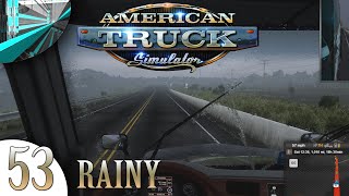 Let's Play American Truck Simulator - (part 53 - Rainy Weather)