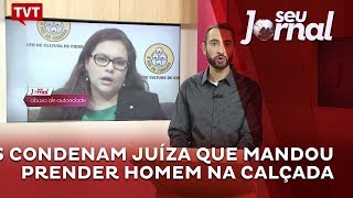 Juristas condenam juíza que mandou prender homem na calçada