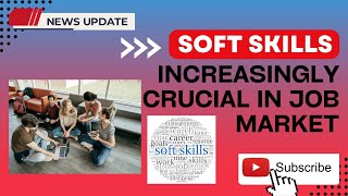 Soft Skills Increasingly Crucial in Job Market