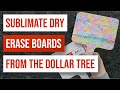 🔥 Sublimate Dry Erase Boards From the Dollar Tree