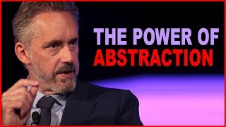 Jordan Peterson: What You Can Learn From the Power of Abstraction