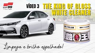 Ceras para cores Claras 3 - THE KING OF GLOSS (como cuidar de carro branco)