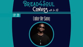 Ep39 | #Bread4SoulConvos | CULOE DE SONG