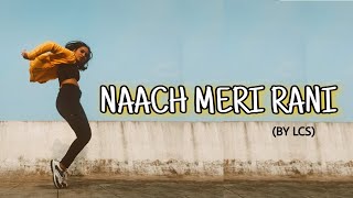 #norafatehi   Nach meri Rani Dance Cover | Nora Fatehi | Guru Randhawa | LCS Choreography