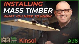 Installing Mass Timber Expert Advice w/Tym of Kinsol