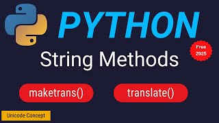 Maketrans() and Translate() functions in Python | Built-in String methods | Unicode