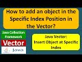 How to add an object in the Specific Index Position in the vector?