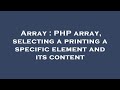 Array : PHP array, selecting a printing a specific element and its content