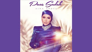 Puas Sudah - Aina Abdul | Audio