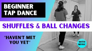 Beginner Tap Dance Steps - SHUFFLES \u0026 BALL CHANGES 🩵 \