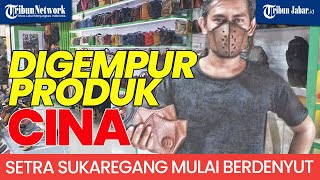 Sukaregang Dihantam Pandemi, Digempur Produk dari Cina