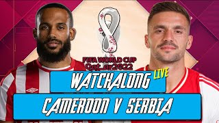 CAMEROON vs SERBIA LIVE Stream Watchalong Imaxit Football || Fifa World Cup QATAR 2022