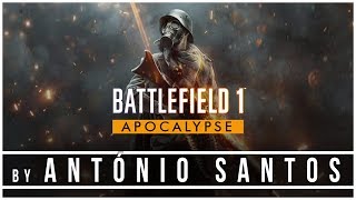 BATTLEFIELD 1 Apocalypse DLC - Fan Made Trailer by António Santos
