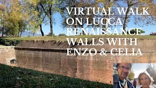 VIRTUAL WALKING TOUR - LUCCA RENAISSANCE WALLS - CITY IN TUSCANY - TRIP TO TOP ITALIAN DESTINATION