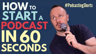 How to Start a Podcast in 60 Seconds // #Shorts #PodcastingShorts
