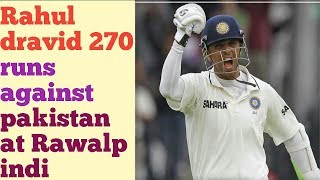 Rahul Dravid 270 runs against pakistan 3rd test 2004 at Rawalpindi