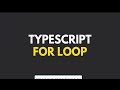 How to Use for Loops in TypeScript: for loop, for...of loop, and for...in loop