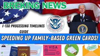 I-130 Processing Timelines Guide: Speeding Up Family-Based Green Cards!