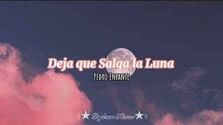 Deja que salga la Luna - Pedro Infante - (Letras-Lyric)
