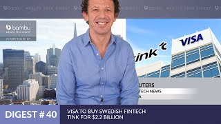 Visa To Buy Swedish Fintech Tink For $2.2 Billion - Wealth Tech Digest #40