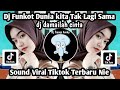 DJ DUNIA KITA TAK LAGI SAMA FUNKOT - DJ FUNKOT DAMAILAH CINTA by ALMIRA BERTO SOUND KANE TERBARU NIE