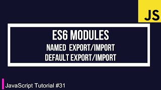 JavaScript Tutorial #31 | ES6 Modules | Named Import/Export | Default Import/Export | Nirmal Joshi