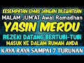 DZIKIR MALAM JUMAT AWAL RAMADHAN MUSTAJAB !! Pembuka Pintu Rezeki Dari Segala Penjuru, Surat Yasin