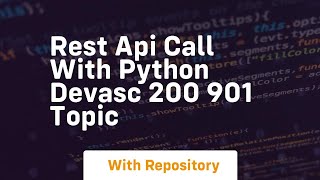 rest api call with python devasc 200 901 topic