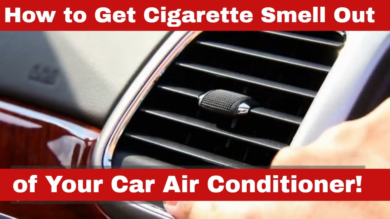 How To Get Cigarette Smell Out Of Your Car Air Conditioner Detailed