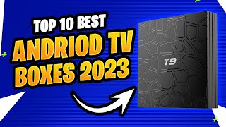 Top 10 Best Android Tv Boxes (2023)