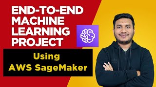 End-to-End Machine Learning Project Using AWS SageMaker
