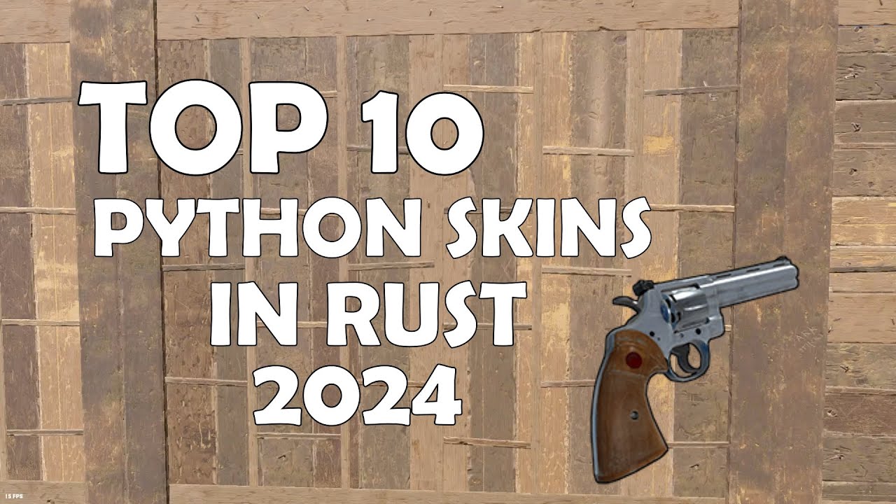 Top 10 Python Skins In Rust 2024 Youtube