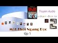 (1) Một thời ngang dọc-Tập 1- Hoàng Ly- Truyện Audio Lê Duyên- Duyên Lê