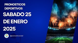 ⚽✅PRONOSTICOS DEPORTIVOS HOY SÁBADO 25 DE ENERO DE 2025 PREDICCIONES DEPORTIVAS APUESTAS FIJAS