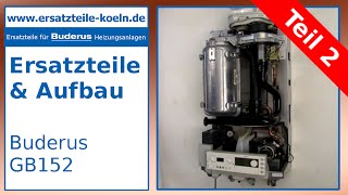 Buderus GB152 - Ersatzteile und Aufbau (Teil 2)