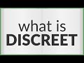 Discreet | meaning of Discreet