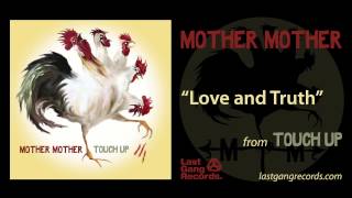 Mother Mother - Love and Truth