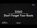 SIX60 - Don't Forget Your Roots (Lyrics)