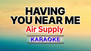 Having You Near Me – Air Supply (Karaoke Version)