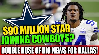 JUST CONFIRMED! $90 MILLION STAR ARRIVING!COWBOYS GET DOUBLE DOSE OF BIG NEWS!\