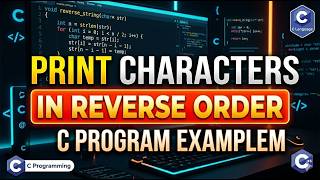 Print Each Character in Reverse Order Using C Programming #embedded #cprogramming