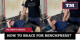 TM Bench Series: Bracing in the Bench Press