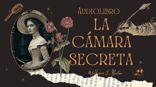 LA CÁMARA SECRETA de William E. Burton  | Audiolibro