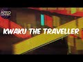 (Lyrics) - Kwaku the Traveller - Black Sherif