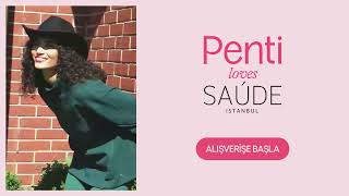 PENTİ loves SAUDE